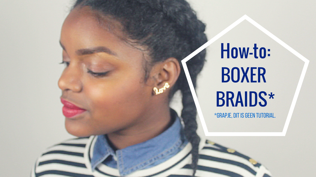 Boxer Braids Tutorial | Kroeshaar Series Afl. 3